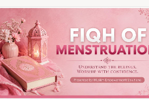 Fiqh of Menstruation and Post Natal bleeding For Women
