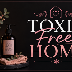 Toxic Free Home